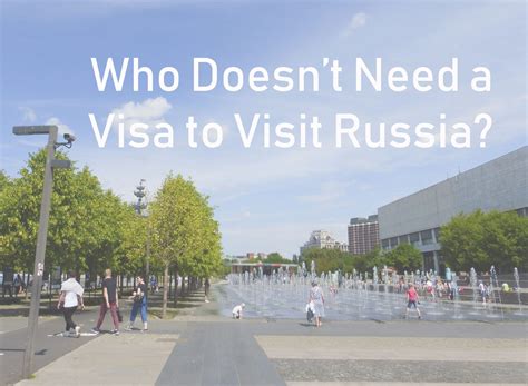 Who Doesn't Need a Visa to visit Russia? - Let's Russia