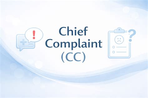 Chief Complaint (CC) - Skriber
