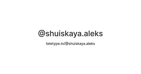 @shuiskaya.aleks — Teletype