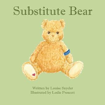 Substitute Bear eBook : Snyder, Louise, Prescott, Leslie: Amazon.in: Books