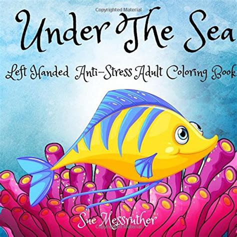 Buy Under the Sea (Left Handed Anti-stress Adult Coloring Book) Book ...
