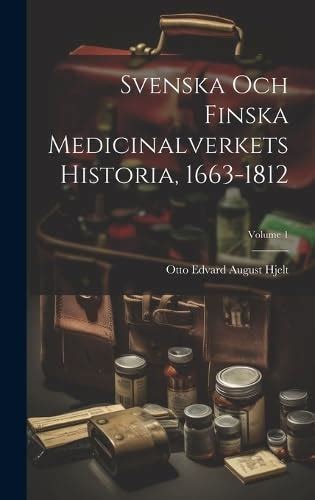 Buy Svenska Och Finska Medicinalverkets Historia, 1663-1812; Volume 1 ...