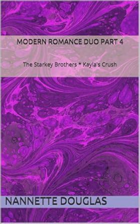 Modern Romance Duo Part 4: The Starkey Brothers * Kayla's Crush eBook ...