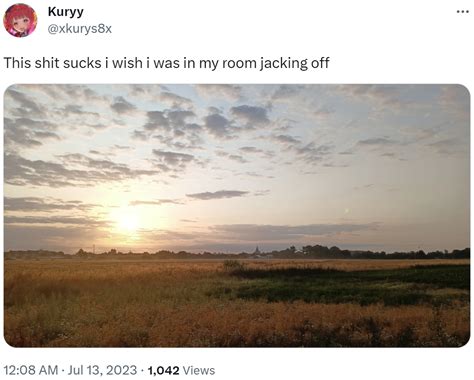This s--- sucks i wish i was in my room jacking off | This Fucking ...