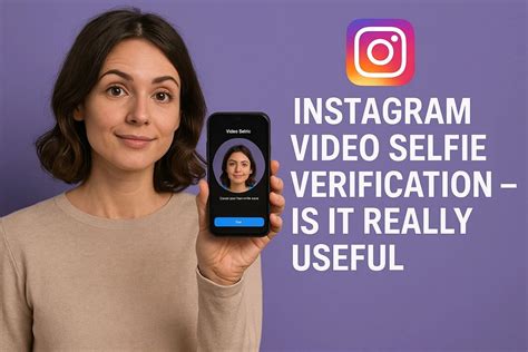Everything You Need to Know: Instagram Video Selfie Verification Link