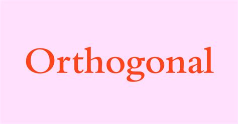Image result for Orthogonal Examples
