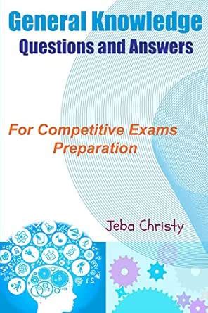 General Knowledge Questions and Answers: For Competitive Exams ...
