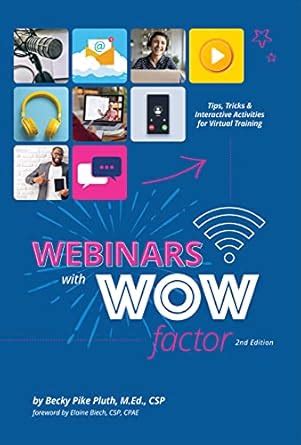 Webinars with WOW Factor 2nd Edition : Becky Pike Pluth, Liz Wheeler ...