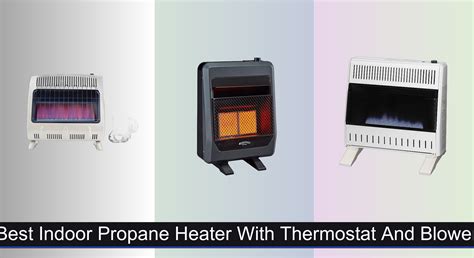 6 Best Indoor Propane Heaters with Thermostat and Blower of 2025