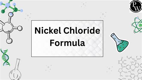 Nickel Chloride Formula - Structure and Properties