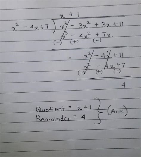 (x^3-3x^2+3x+11)÷(x^2-4x+7)divide the first polynomial by the second ...