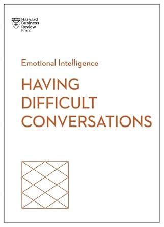 Buy Having Difficult Conversations (HBR Emotional Intelligence Series ...