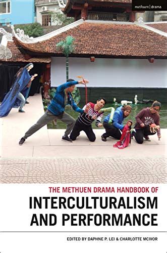 The Methuen Drama Handbook of Interculturalism and Performance (Methuen ...