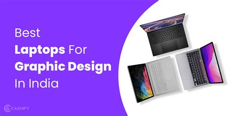 5 Best Laptops For Graphic Design In India April 2024 | Cashify Laptops ...