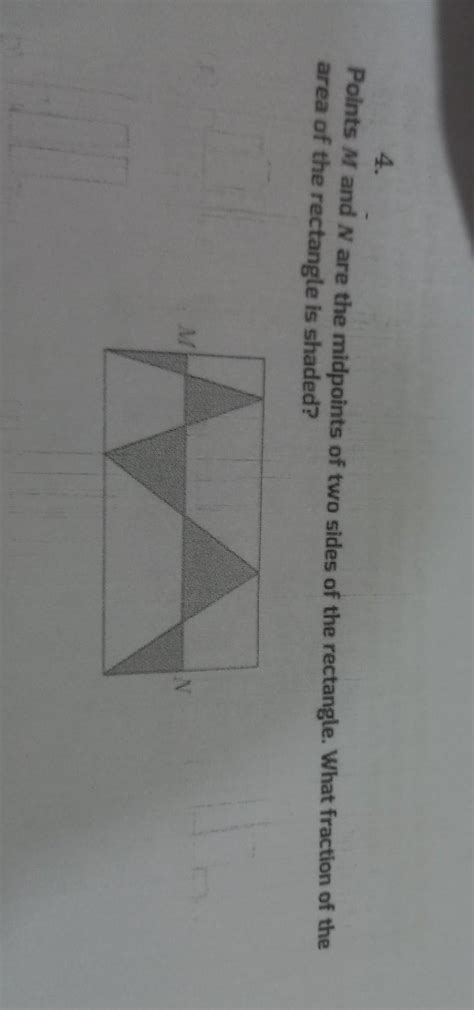 4.Points M and N are the midpoints of two sides of the rectangle. What ...