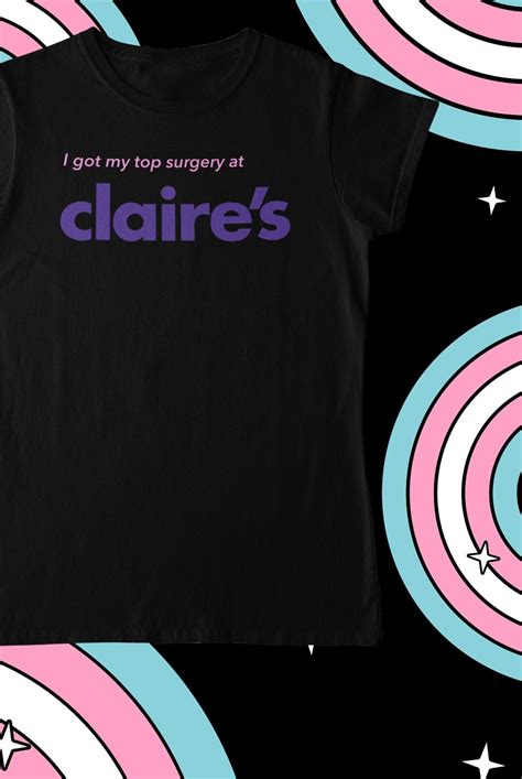 I Got My Top Surgery at Claires, Unisex T-shirt, Trans Pride T-shirt ...