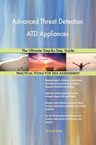 Advanced Threat Detection ATD Appliances The Ultimate Step-By-Step ...