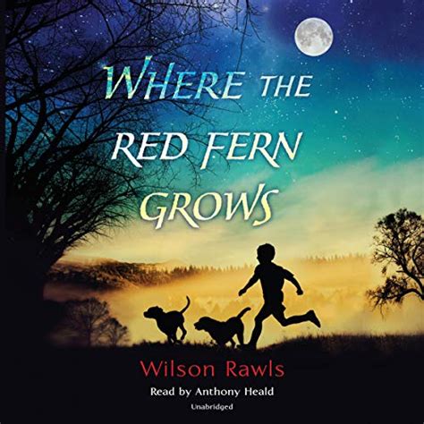 Where the Red Fern Grows (Audio Download): Wilson Rawls, Anthony Heald ...