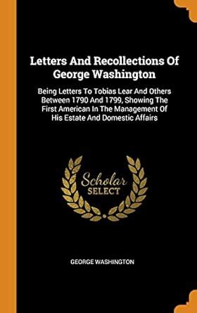 Buy Letters and Recollections of George Washington: Being Letters to ...
