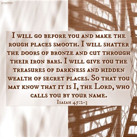 Bible: Isaiah 45:2-3 - Prayables