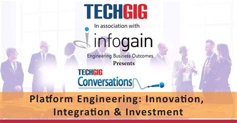 TechGig-Infogain Boardroom Dialogue: Importance of Platform Engineerin