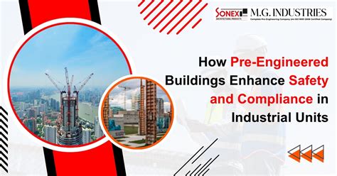 How Pre-Engineered Buildings Improve Safety in Industrial Units