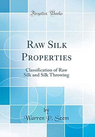 Buy Raw Silk Properties: Classification of Raw Silk and Silk Throwing ...