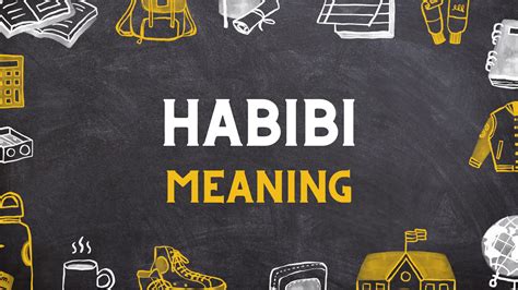 Habibi Meaning - Cool Slangs