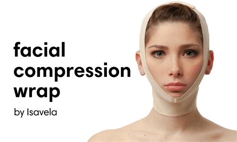 Why Our Facial Compression Wrap Is the Top Choice After Surgery – Isavela Compression Garments