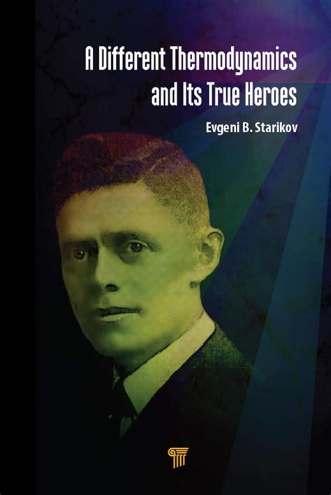 A Different Thermodynamics and its True Heroes eBook : Starikov, Evgeni ...