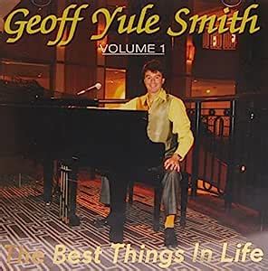 Best Things In Life,The: Vol 1: Yule Smith,Geoff: Amazon.in: Music}