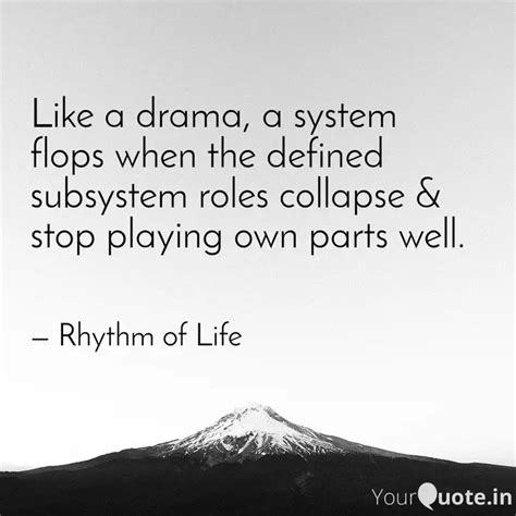 Like a drama, a system f... | Quotes & Writings by AXELL | YourQuote