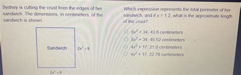 Solved: Sydney is cutting the crust from the edges of her Which ...