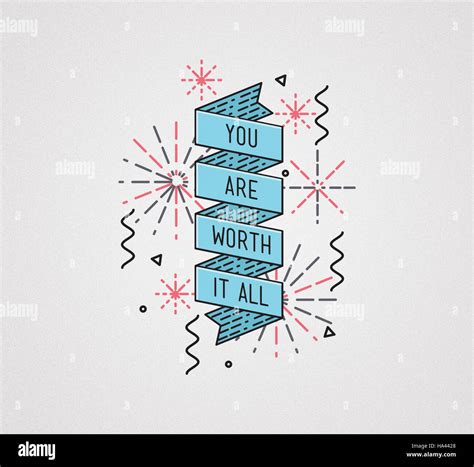 You are worth it all. Inspirational illustration, motivational quote ...