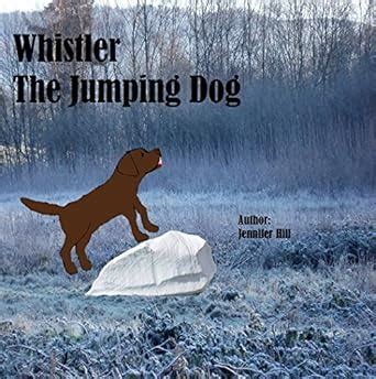Whistler The Jumping Dog eBook : Hill, Jennifer: Amazon.in: Kindle Store