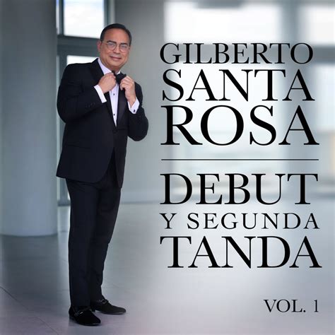 Gilberto Santa Rosa - Debut y Segunda Tanda Vol. 1 - Solar Latin Club