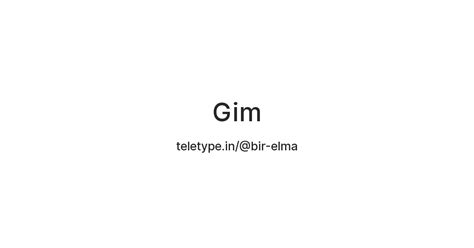 Gim — Teletype
