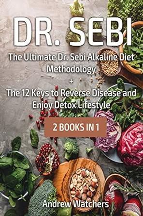 Buy Dr. Sebi: 2 BOOKS IN 1: The Ultimate Dr. Sebi Alkaline Diet ...