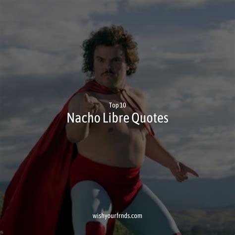 Jack Black Nacho Libre Quotes