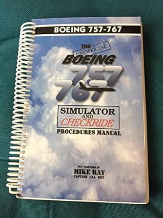 Boeing 757/767 Simulator Checkride Procedures Manual : Ray, Mike ...