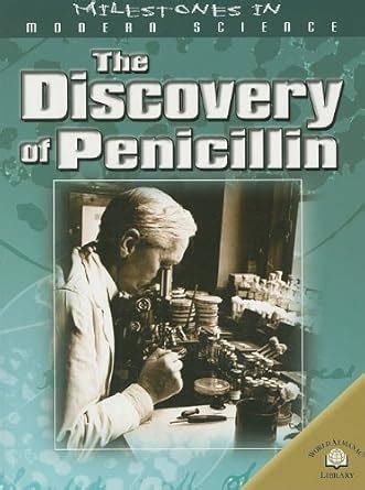 The Discovery Of Penicillin (Milestones in Modern Science) : De LA ...