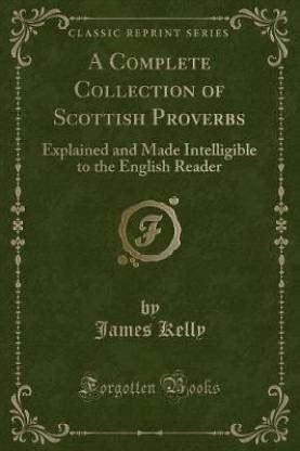 A Complete Collection of Scottish Proverbs: Buy A Complete Collection ...