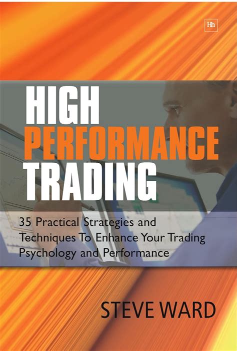 Buy High Performance Trading: 35 Practical Strategies and Techniques to ...