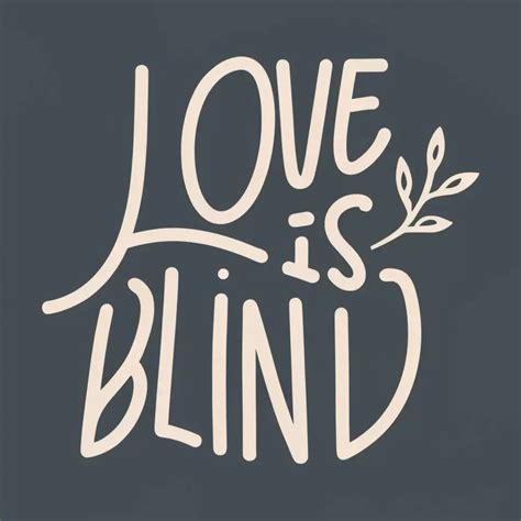 LOGO Design For Love is Blind Elegant Typography Depicting the Essence ...