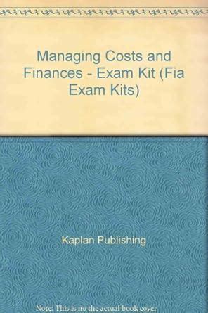 Buy Managing Costs and Finances - Exam Kit Book Online at Low Prices in ...