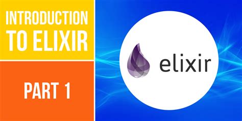 Introduction to Elixir Part 1