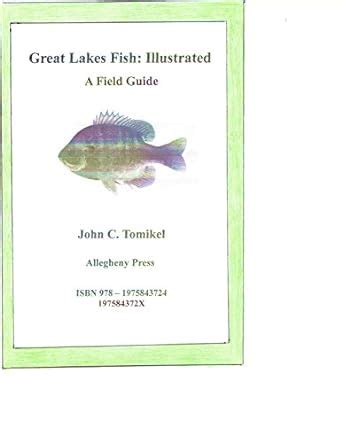 Great Lakes Fish: Illustrated: A Field Guide eBook : Tomikel, John ...