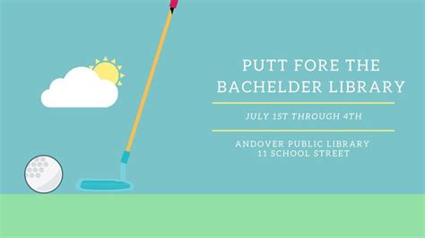 Mini Golf: Putt Fore the Bachelder Library, Andover Public Library, 1 ...