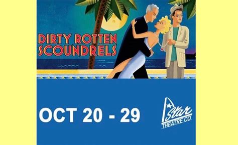 StarCo. Presents, Dirty Rotten Scoundrels, Star Theater Oceanside, 20 ...