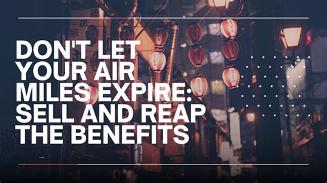 Don't Let Your Air Miles Expire: Sell and Reap the Benefits ...